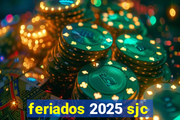 feriados 2025 sjc